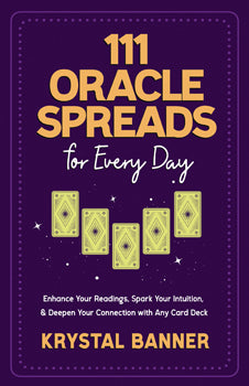 111 Oracle Spreads for Every Day- Book by Krystal Banner