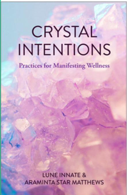Crystal Intentions Practice For Manifesting Wellness