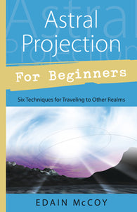 Astral Projection for Beginners