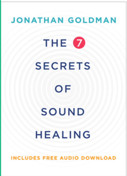 The 7 Secrets Of Sound Healing