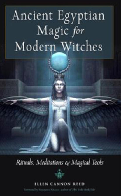 Ancient Egyptian Magic For Modern Witches