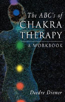The ABC’s of Chakra Therapy