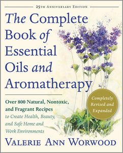 Complete Book of Essential Oils and Aromatherapy (Revised)