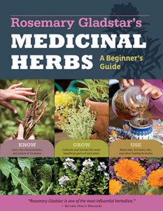 Rosemary Gladstar’s Medicinal Herbs - A Beginner’s Guide: 33 Healing Herbs