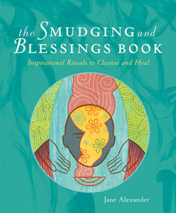 The Smudging and Blessing Book